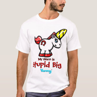 Mijn Horn is een stomme Big! Unicorn Yummy TM T-sh T-shirt