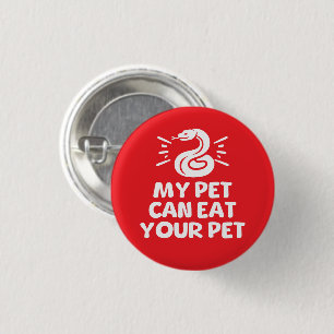 Mijn huisdier kan uw huisdier eten, grappige slang ronde button 3,2 cm
