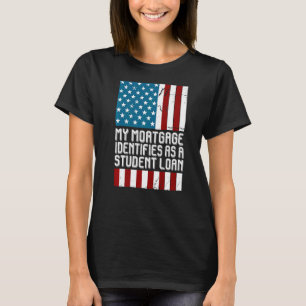Mijn hypotheek identificeert zich als studentenlen t-shirt