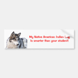 Mijn Indiaanse Indiaanse Indiaanse hond is ... Bumpersticker