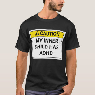 Mijn innerlijke kind heeft ADHD. T-shirt