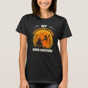 Mijn Italiaanse Greyhound-hond rijdt shotgun Hallo T-shirt