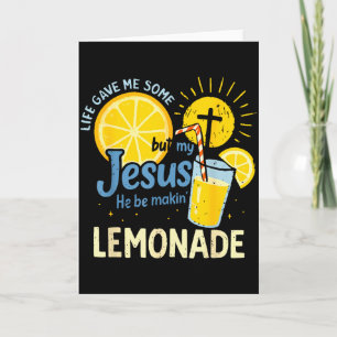 Mijn Jezus maakt limonade T-shirt Leven gaf me wat Kaart