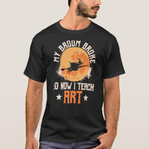 Mijn kamer broekte dus nu leer ik het kunstleraar t-shirt