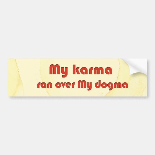Mijn karma liep over mijn dogma bumpersticker (Voorkant)