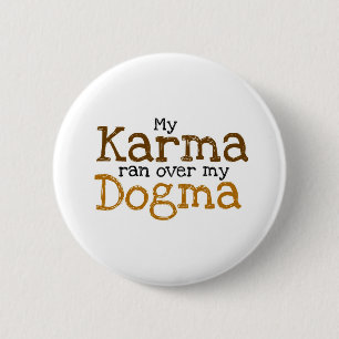 Mijn Karma liep over mijn Dogma Ronde Button 5,7 Cm