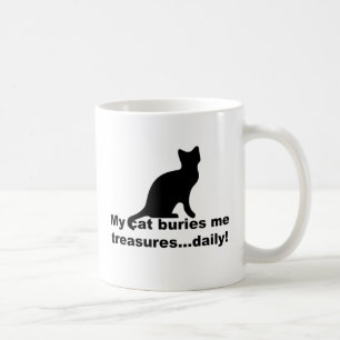 Mijn kat begraaft me schatten dagelijkse Funny Cof Koffiemok