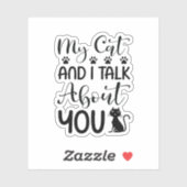 Mijn kat en ik praten over jou sticker (Vel)