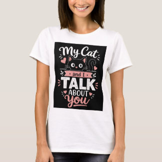 Mijn kat en ik praten over jou T-shirt