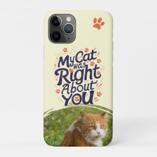 Mijn kat had gelijk over jou – Kattenliefhebber iPhone 11 Pro Hoesje