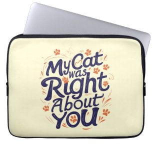 Mijn kat had gelijk over jou – Kattenliefhebber Laptop Sleeve