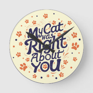 Mijn kat had gelijk over jou – Kattenliefhebber Ronde Klok
