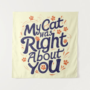 Mijn kat had gelijk over jou – Kattenliefhebber Wandkleed