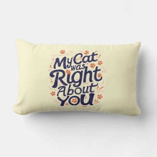 Mijn kat had gelijk over jou – Worpillow voor katt Kussen