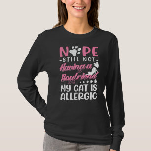 Mijn kat is allergisch voor mij... ik ben nog stee t-shirt