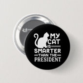 Mijn kat is slimmer dan het President Ronde Button 5,7 Cm (Voorkant /achterkant)