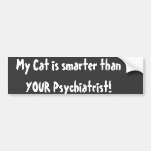 Mijn kat is slimmer dan je psychiater! bumpersticker