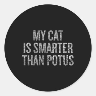 Mijn kat is slimmer dan Potus Politieke humor Grap Ronde Sticker