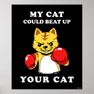 Mijn kat kan je kat in elkaar slaan poster