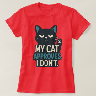 Mijn kat keurt goed, ik niet - grappige kat citaat t-shirt