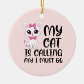 Mijn kat roept en ik moet gaan keramisch ornament (Voorkant)