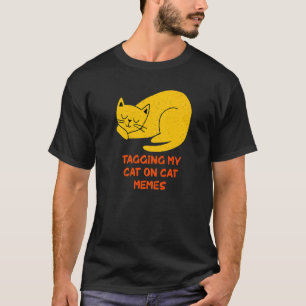 Mijn kat taggen op kat memes kat sarcastische kitt t-shirt