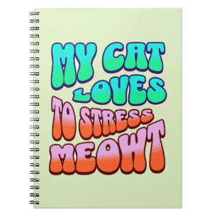 Mijn kat vindt het leuk om stress te miauwen notitieboek