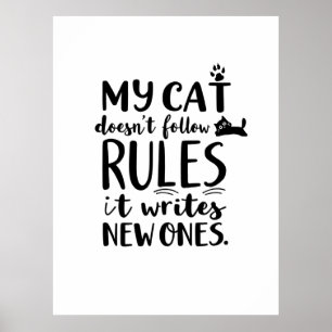 Mijn kat volgt geen regels poster