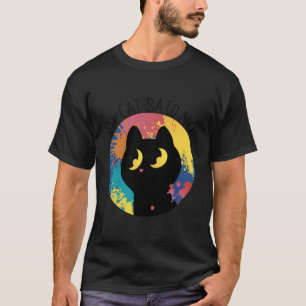 Mijn kat zei geen kat mannelijk zwart kat huisdier t-shirt