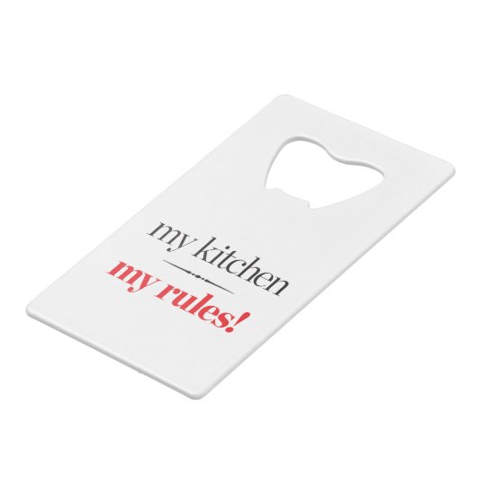 Mijn keuken, mijn regels kredietkaart flessenopener (Voorkant Gekanteld)