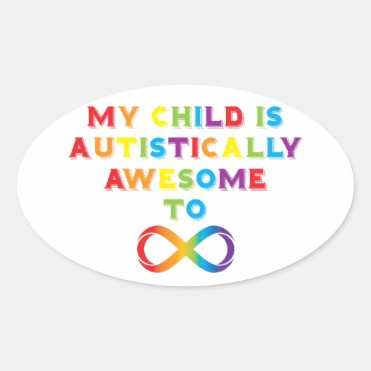 Mijn kind Autistisch Geweldige oneindigheid Ovale Sticker (Voorkant)