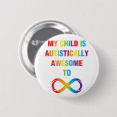 Mijn kind Autistisch Geweldige oneindigheid Ronde Button 5,7 Cm (Voorkant /achterkant)