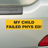 Mijn kind heeft Phys Ed gefaald! Bumpersticker (Op auto)