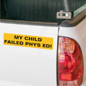 Mijn kind heeft Phys Ed gefaald! Bumpersticker (Op Truck)