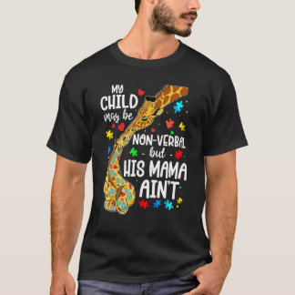 Mijn kind is misschien non-verbaal, maar zijn mama t-shirt