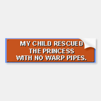 Mijn kind redde de prinses zonder buizen. bumpersticker