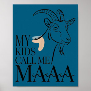 Mijn kinderen noemen me maaa grappige geit moeder poster