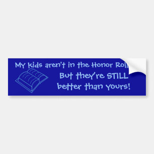 Mijn kinderen zijn niet in de Honor Roll...... Bumpersticker