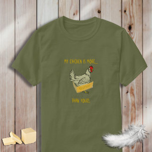 Mijn kip is meer boter dan je TShirt