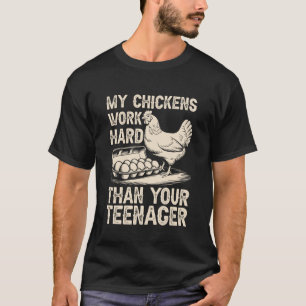 Mijn Kippen Werken Hard Grappige Kippenboer Voor K T-shirt