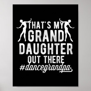 Mijn kleindochter danst opa van een danser opa poster
