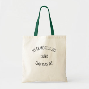 Mijn kleinkinderen zijn knuffelder dan de jouwe. F Tote Bag