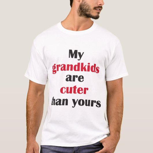 Mijn kleinkinderen zijn kruimer dan jullie grappig t-shirt (Voorkant)