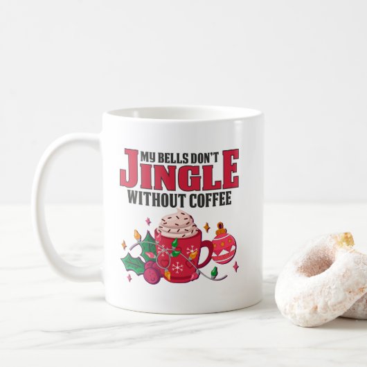 Mijn klokken gaan niet jingle zonder koffie, Kerst Koffiemok (Met donut)