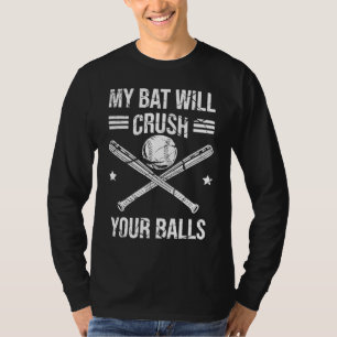 Mijn knuppel zal je ballen honkbalknuppel voor man t-shirt