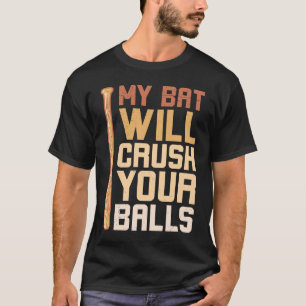 Mijn knuppel zal je ballen honkbalknuppel voor man t-shirt