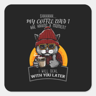 Mijn koffie en ik hebben een moment dat ik zal beh vierkante sticker