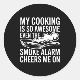 Mijn koken is zo gaaf, zelfs de rookmelder juicht ronde sticker