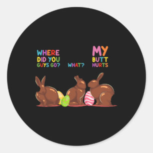 Mijn kont doet pijn Wat Waar Pasen Grappige Paasha Ronde Sticker