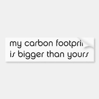 Mijn koolstofvoetafdruk is groter dan u bumpersticker